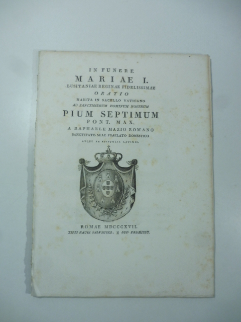 In funere Mariae I Lusitaniae reginae fidelissimae oratio habita in sacello vaticano